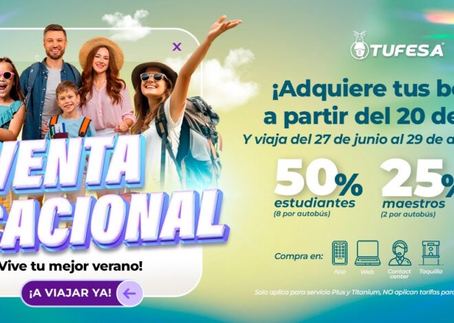 ¡Llegó la Venta de Vacacional TUFESA 2025!
