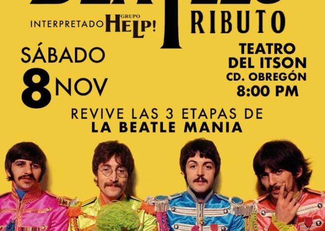 Revive la magia de los Beatles con el tributo “HELP!” en el Teatro ITSON