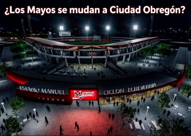 ¿Por qué Los Mayos jugarán en el Tomás Oroz Gaytán?